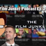 Justice League Snyder Cut, Black Panther Wokeness, and Business Trips – Film Junket Podcast Ep. 26