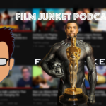 Black Panther will Win Best Picture and We Will All Yell Shazam! – Film Junket Podcast Ep. 50
