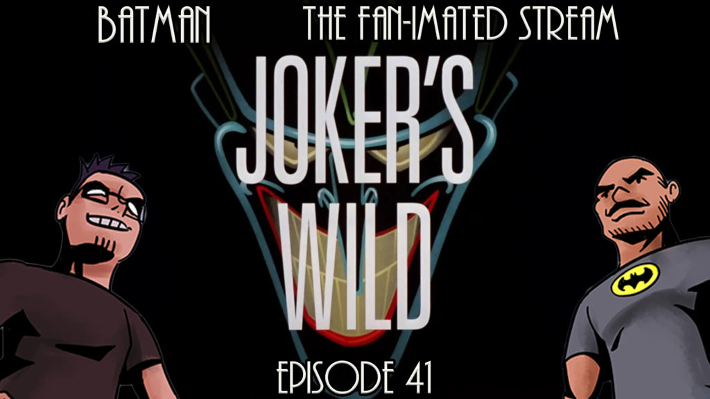 Joker’s Wild | Batman The Fan-imated Stream | Episode 41 | Batman The Animated Series