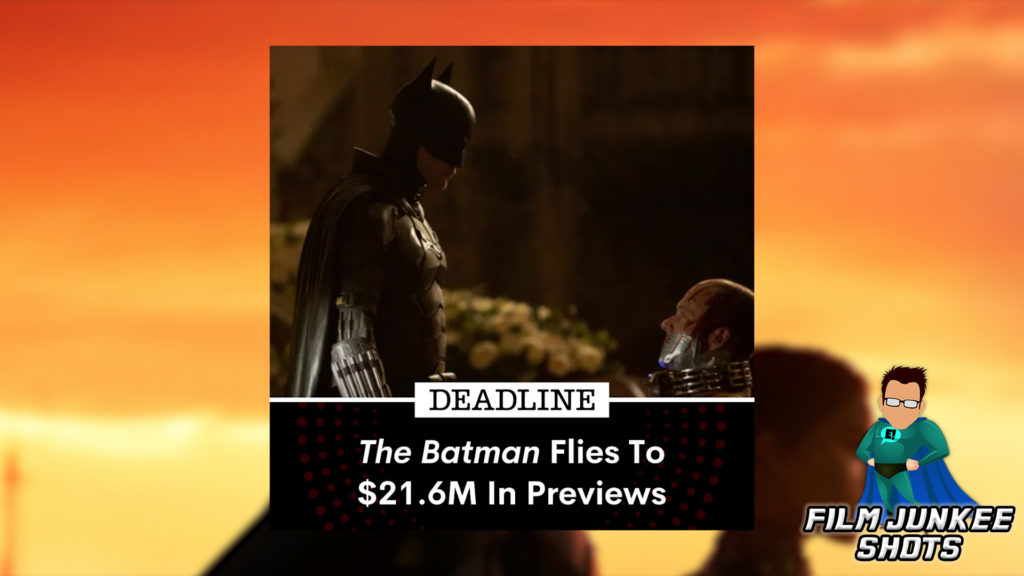 The Batman Scores $21.6 Million from Thursday Showings – Film Junkee #Shorts