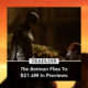 The Batman Scores $21.6 Million from Thursday Showings – Film Junkee #Shorts