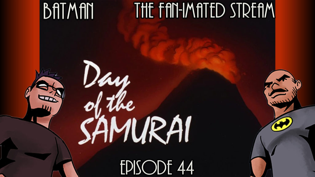 Day of the Samurai | Batman The Fan-imated Stream | Episode 44 | Batman The Animated Series