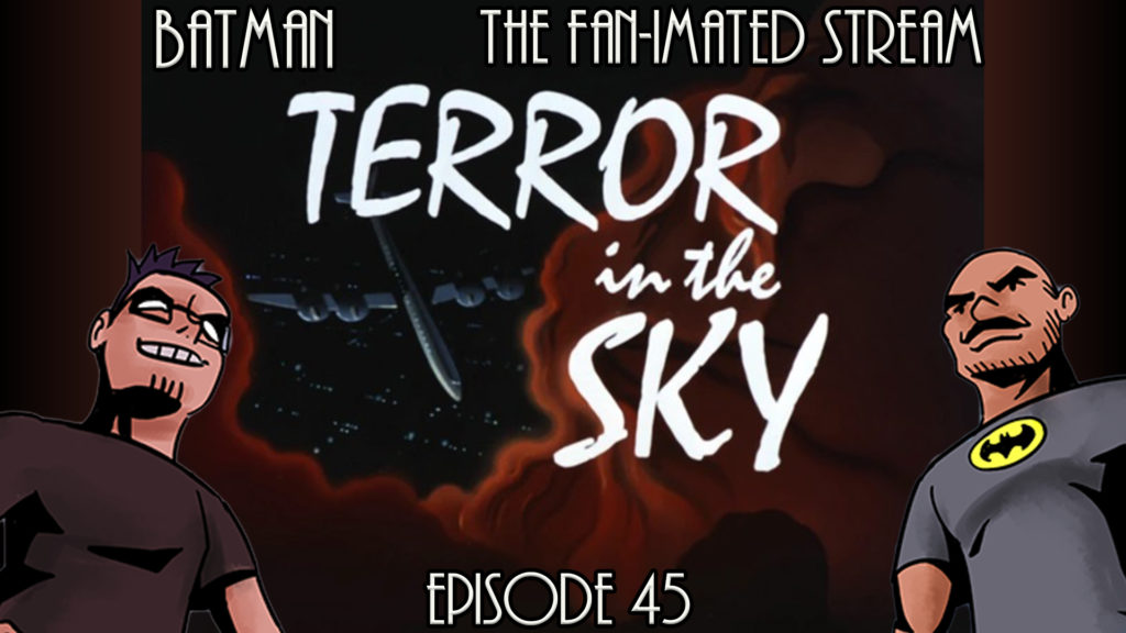 Terror in the Sky | Batman The Fan-imated Stream | Episode 45 | Batman The Animated Series