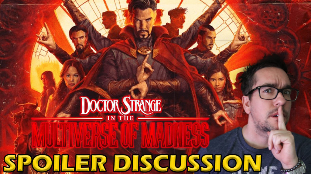 Doctor Strange in the Multiverse of Madness SPOILER DISCUSSION