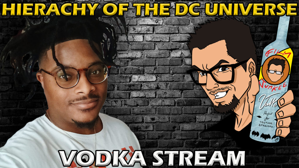 Hierarchy of the DC Universe – w/ The RapNerd Jso – Film Junkee Vodka Stream