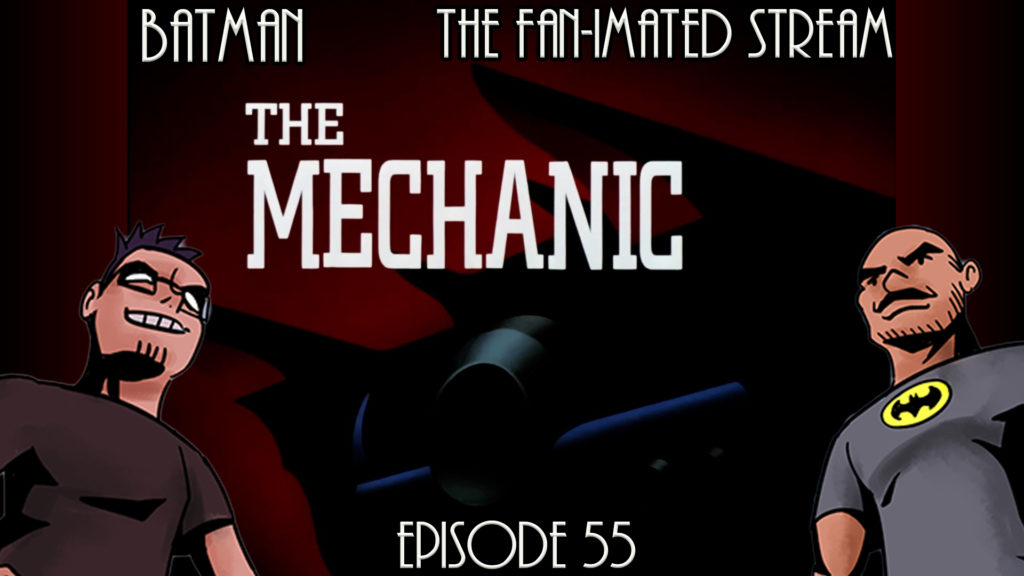 The Mechanic | Batman The Fan-imated Stream | Episode 55 | Batman The Animated Series