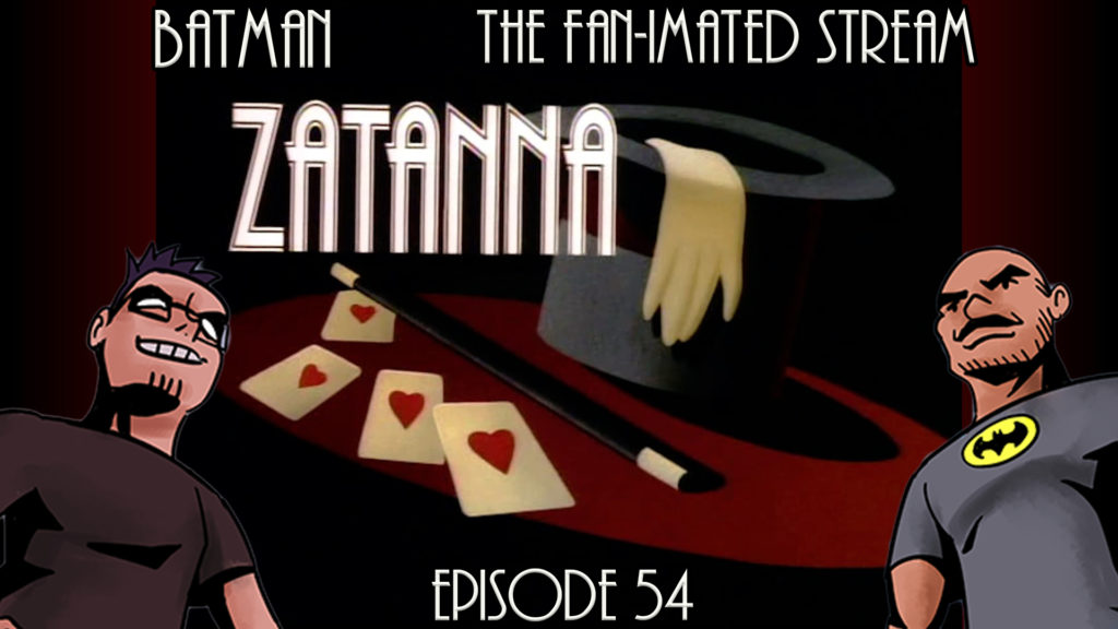 Zatanna | Batman The Fan-imated Stream | Episode 54 | Batman The Animated Series