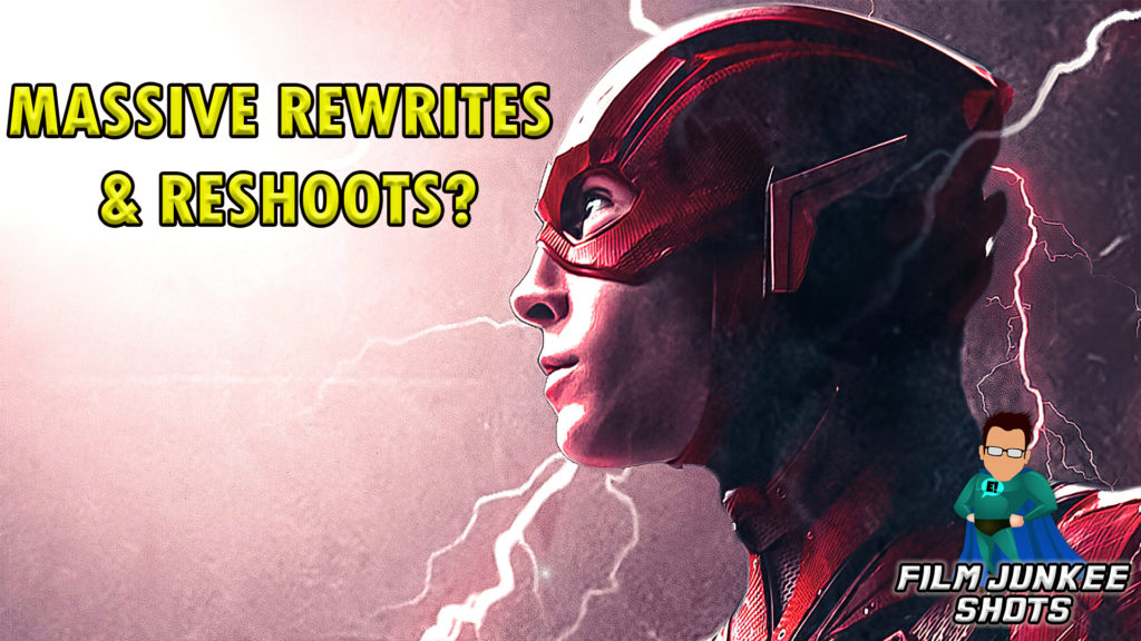 Is The Flash Getting Massive Rewrites and Reshoots? – Film Junkee Shots