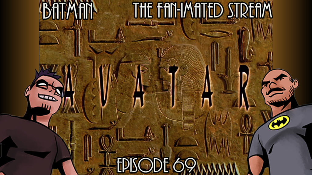 Avatar | Batman the Fan-imated Stream | Episode 69 | Batman The Animated Series