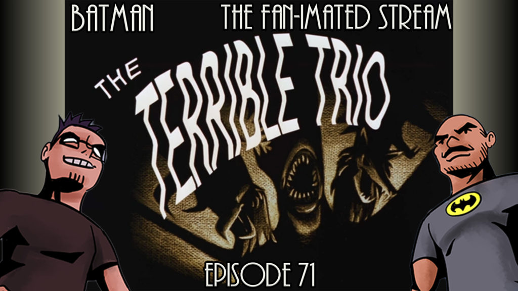The Terrible Trio | Batman The Fan-imated Stream | Episode 71 | Batman The Animated Series