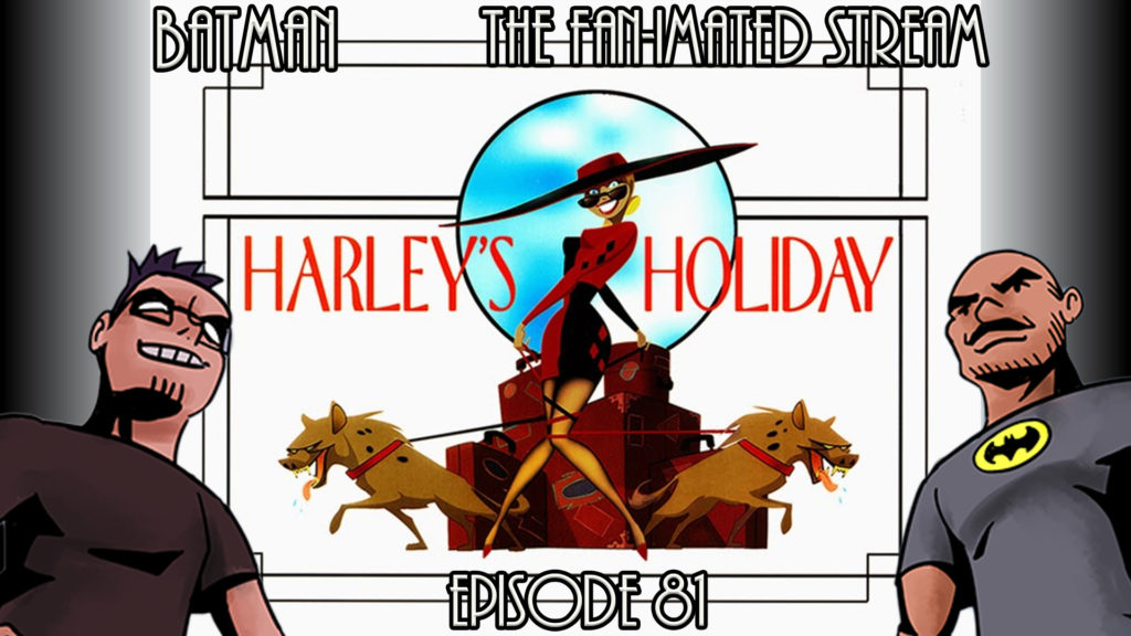 Harley’s Holiday | Batman The Fan-imated Stream | Episode 81 | Batman The Animated Series