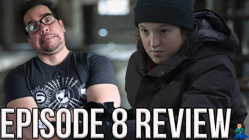 The Last Of Us Episode 8 Review