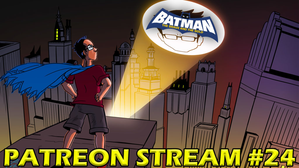 The Brave And The Bold – Patreon Stream #24