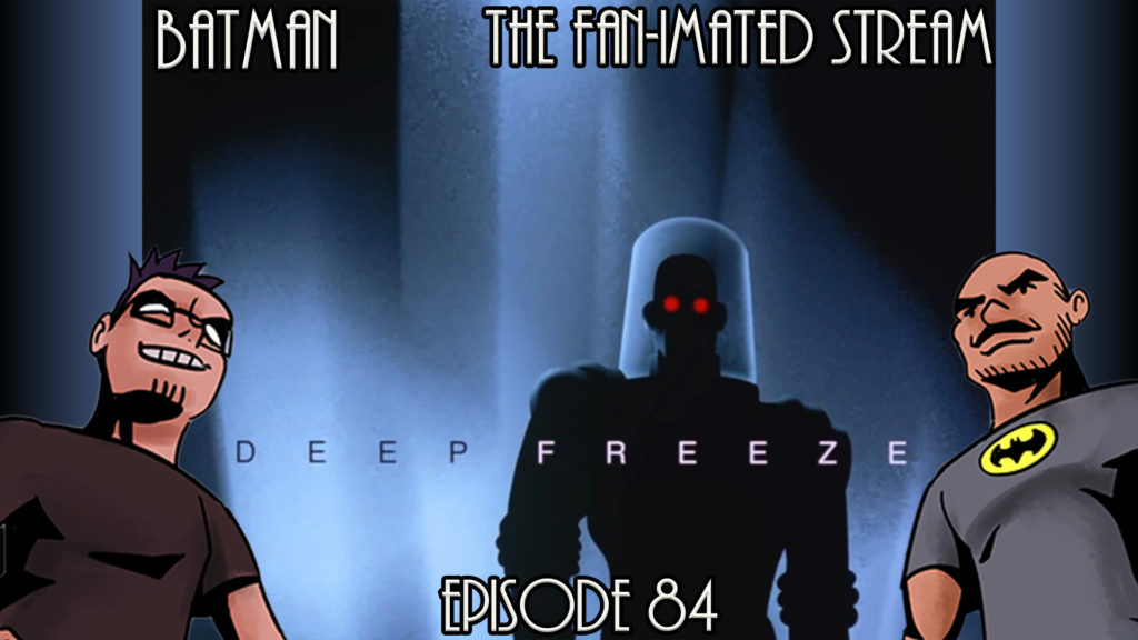 Deep Freeze | Batman The Fan-imated Stream | Episode 84 | Batman The Animated Series