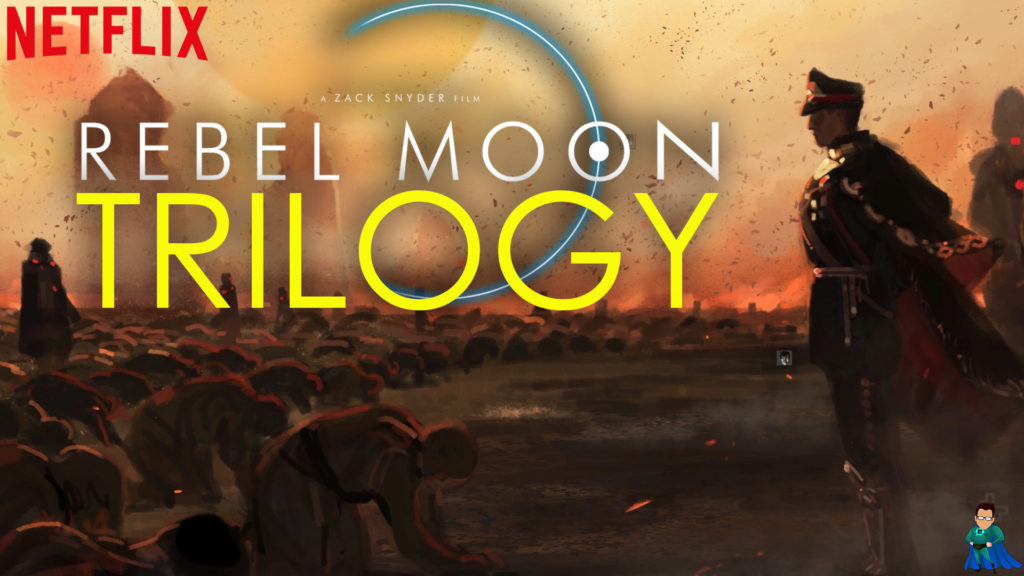 Zack Snyder’s Rebel Moon Trilogy CONFIRMED