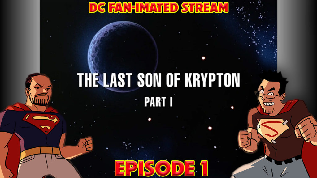 Last Son Of Krypton Part 1 | DC Fan-imated Stream | Episode 1 | Superman The Animated Series