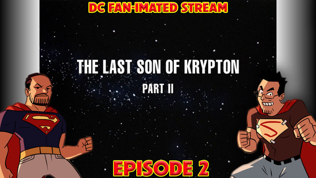 The Last Son of Krypton Part 2 | DC Fan-imated Stream | Episode 2 | Superman The Animated Series