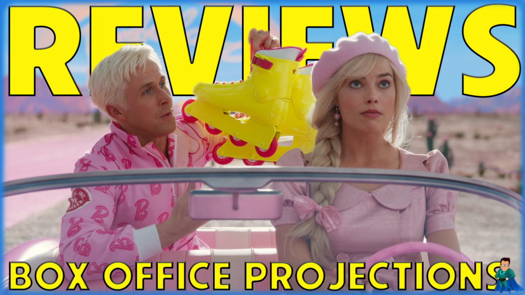 Barbie Reviews and Box Office Projections