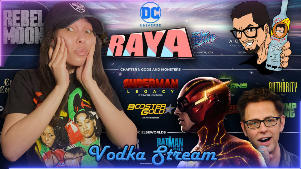 DCU Uphill Battle, James Gunn Hates Batman, and Rebel moon – w/ Raya – Vodka Stream
